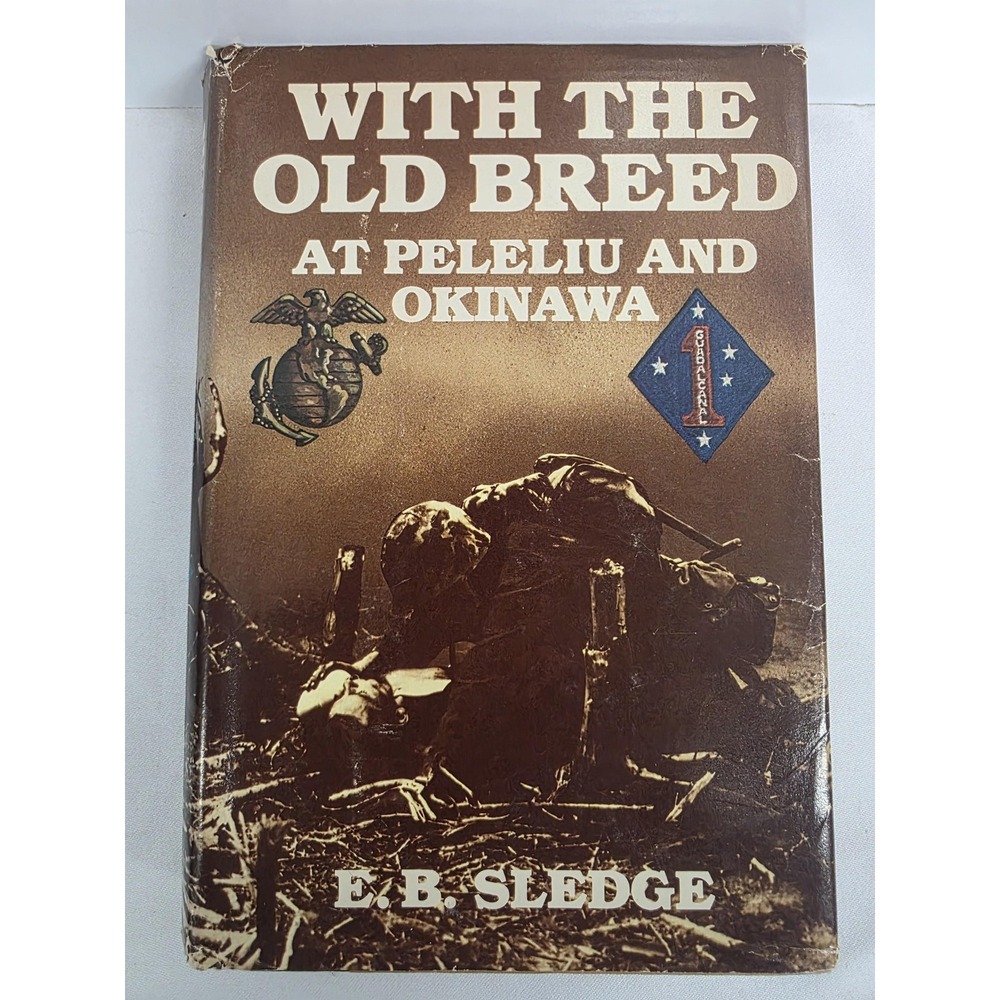 E.B. Sledge With the Old Breed 1981 Presidio Book Club Edition HC DJ WWII Marine